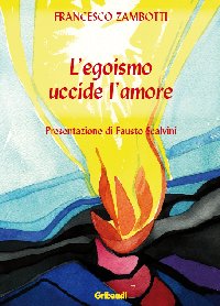 Francesco Zambotti - L'egoismo uccide l'amore