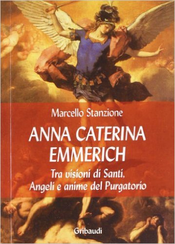 Marcello Stanzione - Anna Caterina Emmerich - Clicca l'immagine per chiudere