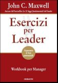 John C. Maxwell - Esercizi per leader - Clicca l'immagine per chiudere