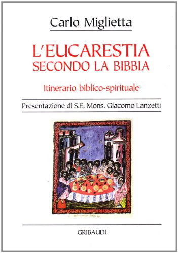 Carlo Miglietta - L'Eucarestia secondo la Bibbia
