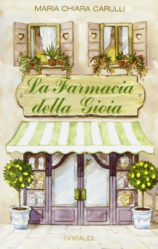 Maria Chiara Carulli - La farmacia della gioia - Clicca l'immagine per chiudere