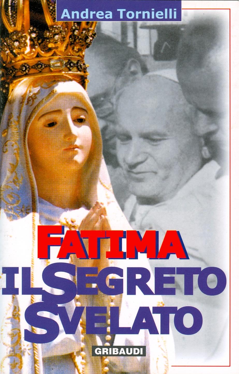 Andrea Tornielli - Fatima, Il segreto svelato