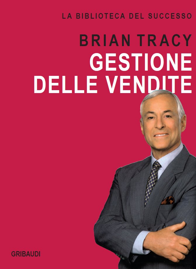 Brian Tracy - Gestione delle vendite - Clicca l'immagine per chiudere