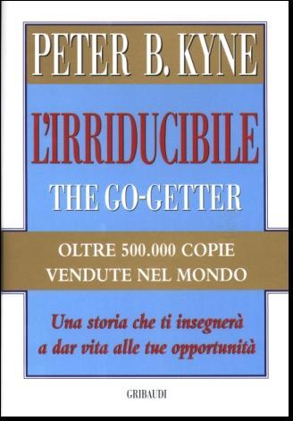 Peter B. Kyne - L'irriducibile "The Go-Getter"