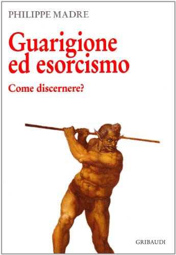 Philippe Madre - Guarigione ed Esorcismo