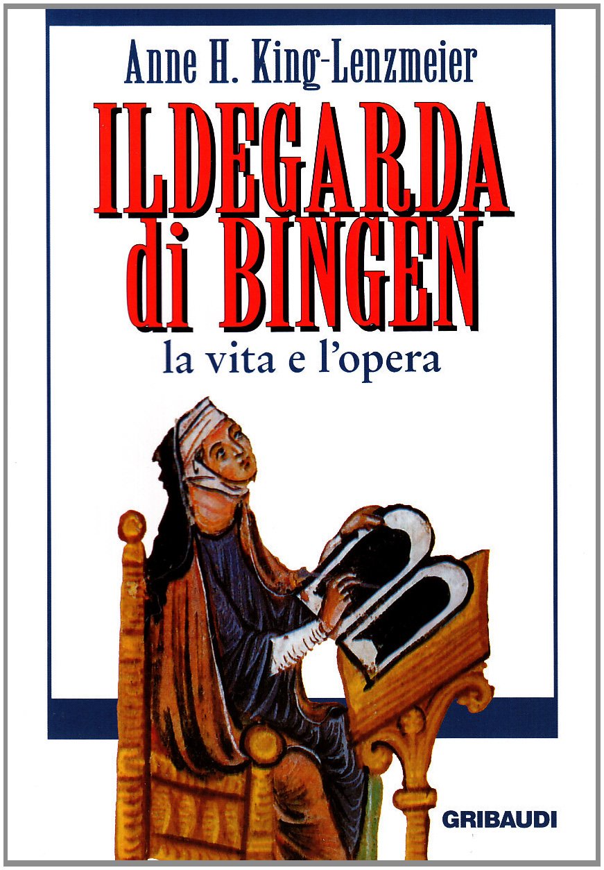 A.H. King-Lenzmeier - Ildegarda di Bingen - Clicca l'immagine per chiudere