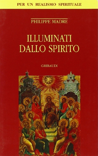 Philippe Madre - Illuminati dallo Spirito