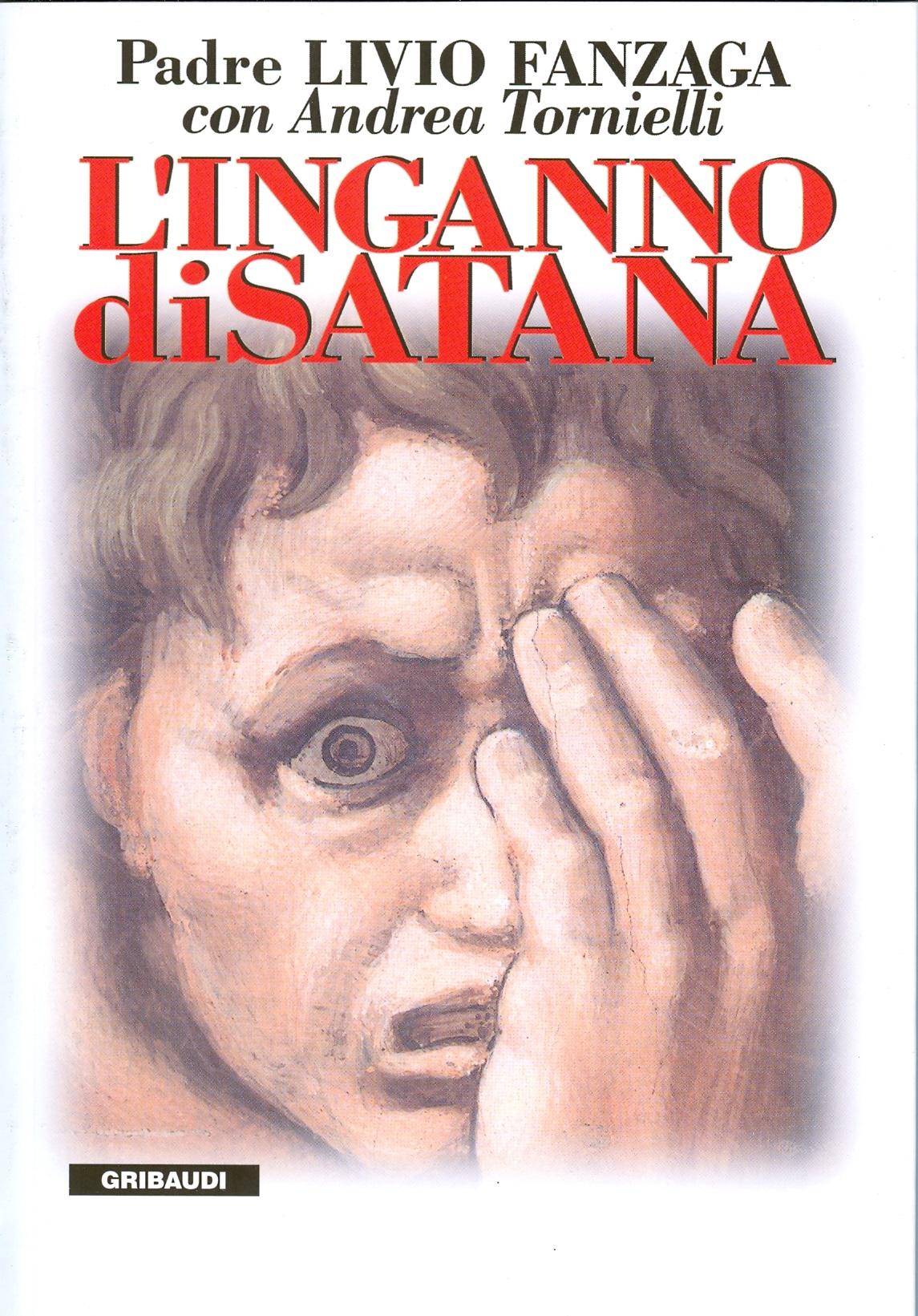 P. Livio Fanzaga, A. Tornielli - L'inganno di Satana