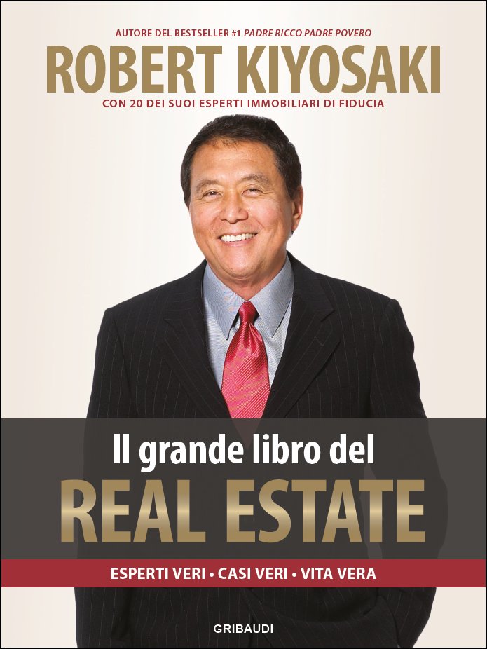 Robert T. Kiyosaki - Il grande libro del Real Estate