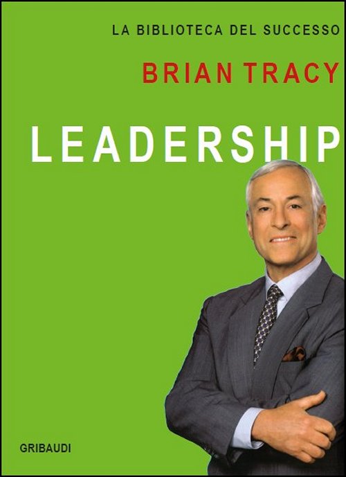 Brian Tracy - Leadership - Clicca l'immagine per chiudere