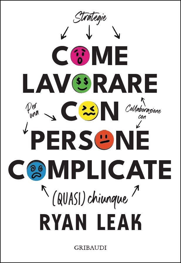 Ryan Leak - Come Lavorare con persone complicate