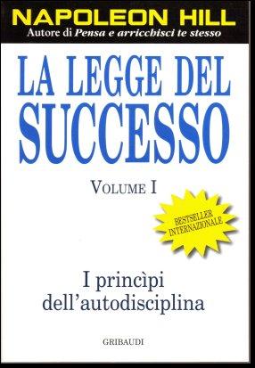 Napoleon Hill - La Legge del Successo - Vol.1