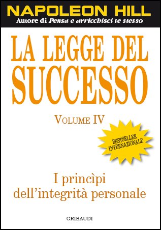 Napoleon Hill - La Legge del Successo - Vol.4 - 12.00EUR : Gribaudi  Editore, Online BookShop