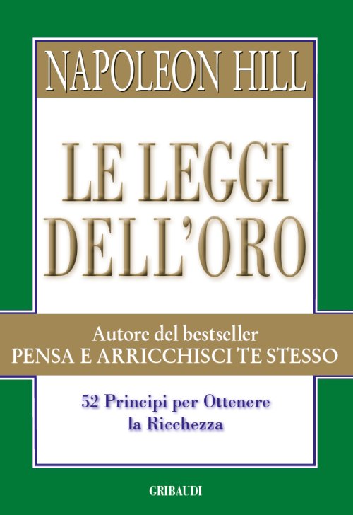 Napoleon Hill - Le leggi dell'oro - Clicca l'immagine per chiudere