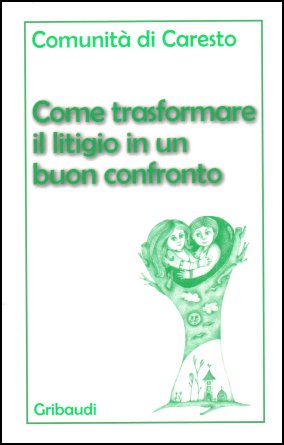 Comunità di Caresto - Come trasformare il litigio