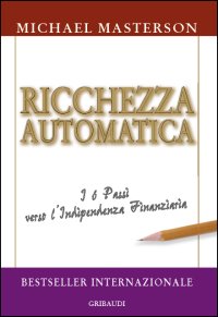 Michael Masterson - Ricchezza automatica