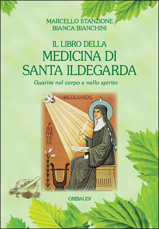 M. Stanzione, B. Bianchini - Libro della medicina di S.Ildegarda - Clicca l'immagine per chiudere