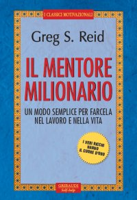 Greg S. Reid - Il mentore milionario