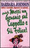 Metti un geranio sul cappello e sii felice!