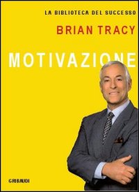 Brian Tracy - Motivazione