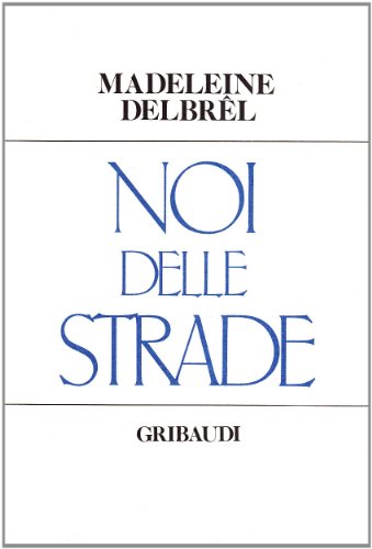 Madeleine Delbrêl - Noi delle strade