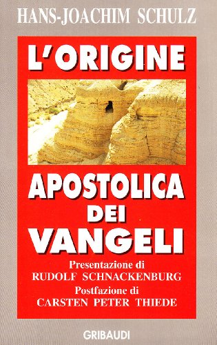 Hans J. Schulz - L'origine apostolica dei Vangeli - Clicca l'immagine per chiudere