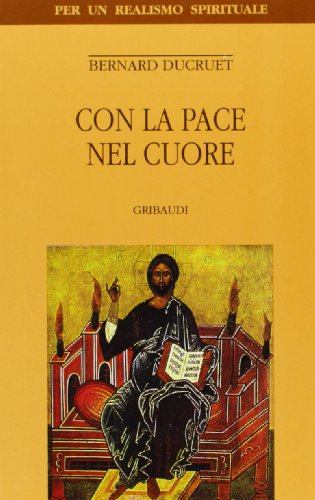 Bernard Ducruet - Con la pace nel cuore - Clicca l'immagine per chiudere