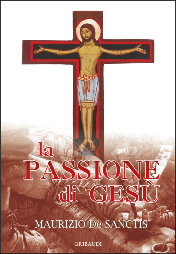 Maurizio De Sanctis - La Passione di Gesù - Clicca l'immagine per chiudere