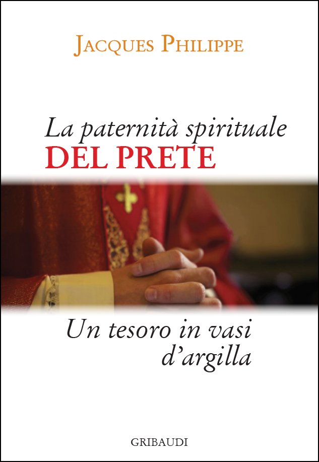 Jacques Philippe - La paternità spirituale del prete