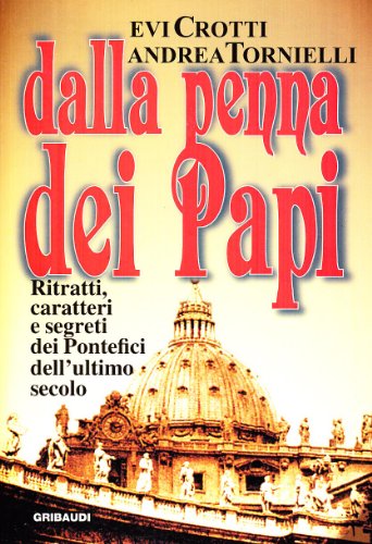 A. Tornielli, E. Crotti - Dalla penna dei Papi - Clicca l'immagine per chiudere