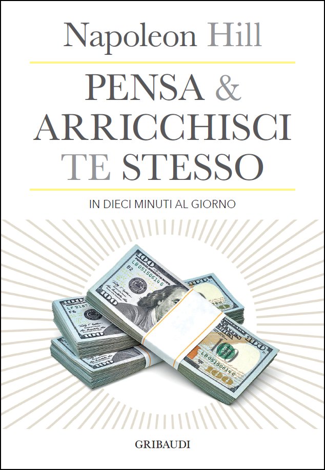 Napoleon Hill - Pensa e arricchisci in 10 minuti al giorno - Clicca l'immagine per chiudere