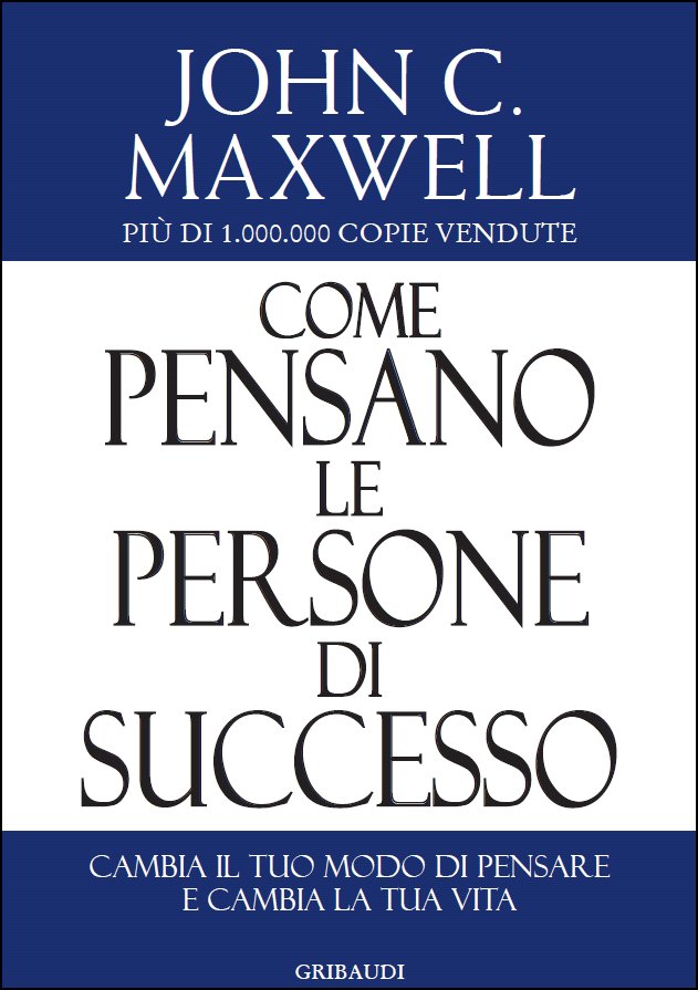 John C. Maxwell - Come pensano le persone di successo - Clicca l'immagine per chiudere