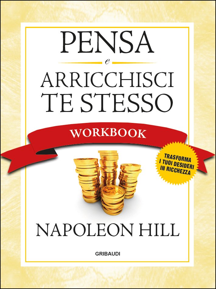 N. Hill - Pensa e arricchisci te stesso Workbook - Clicca l'immagine per chiudere