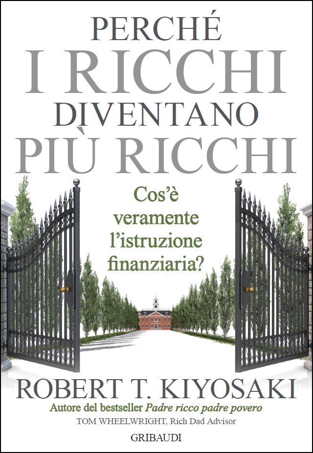 R.T. Kiyosaki - Perché i ricchi diventano più ricchi - Clicca l'immagine per chiudere