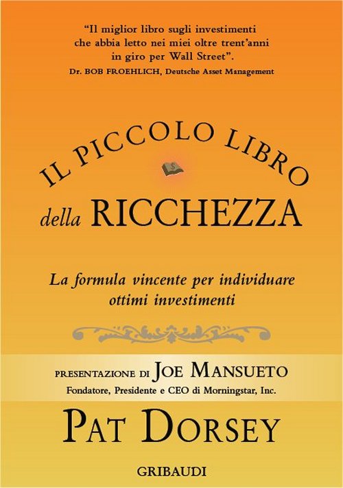 Pat Dorsey - Il piccolo libro della ricchezza - Clicca l'immagine per chiudere