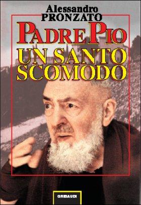 A. Pronzato - Padre Pio Un santo scomodo - Clicca l'immagine per chiudere