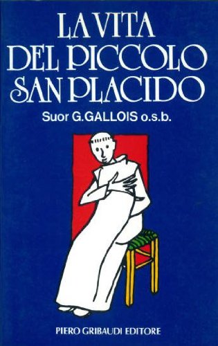 Genevieve Gallois - La vita del piccolo san Placido - Clicca l'immagine per chiudere