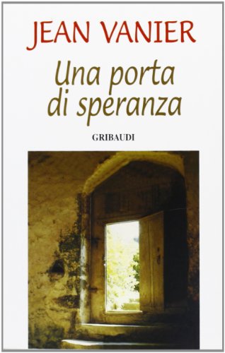 Jean Vanier - Una porta di speranza - Clicca l'immagine per chiudere