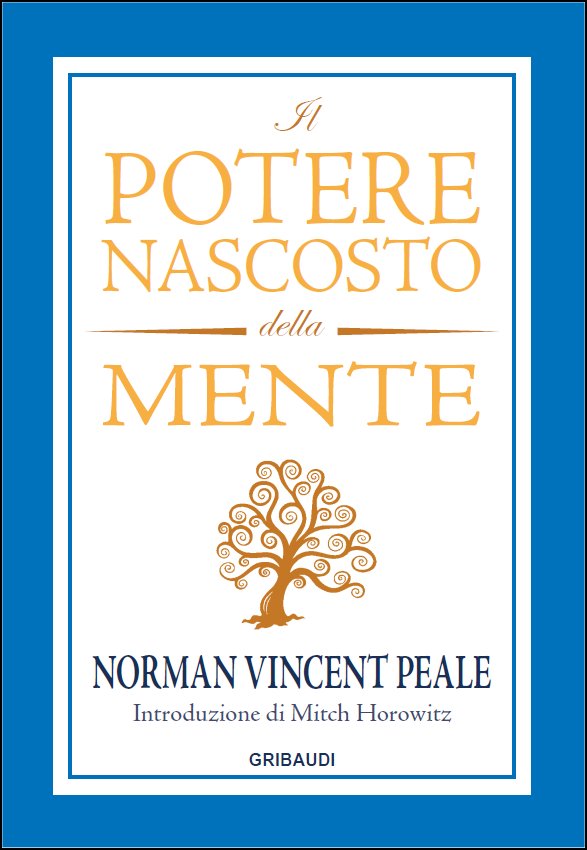 Norman Vincent Peale - Il potere nascosto della mente