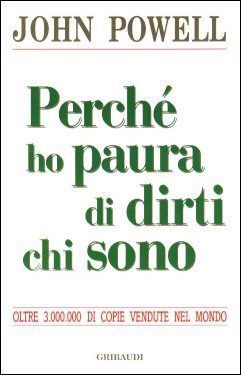 John Powell - Perché ho paura di dirti chi sono - Clicca l'immagine per chiudere