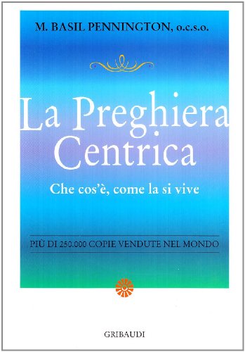 M. Basil Pennington - La preghiera centrica - Clicca l'immagine per chiudere