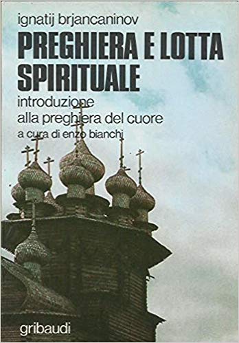 Ignatij Brjancaninov - Preghiera e lotta spirituale
