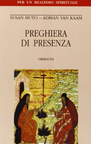 S.Muto, A. Van Kaam - Preghiera di presenza - Clicca l'immagine per chiudere