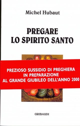 Michel Hubaut - Pregare lo Spirito Santo - Clicca l'immagine per chiudere