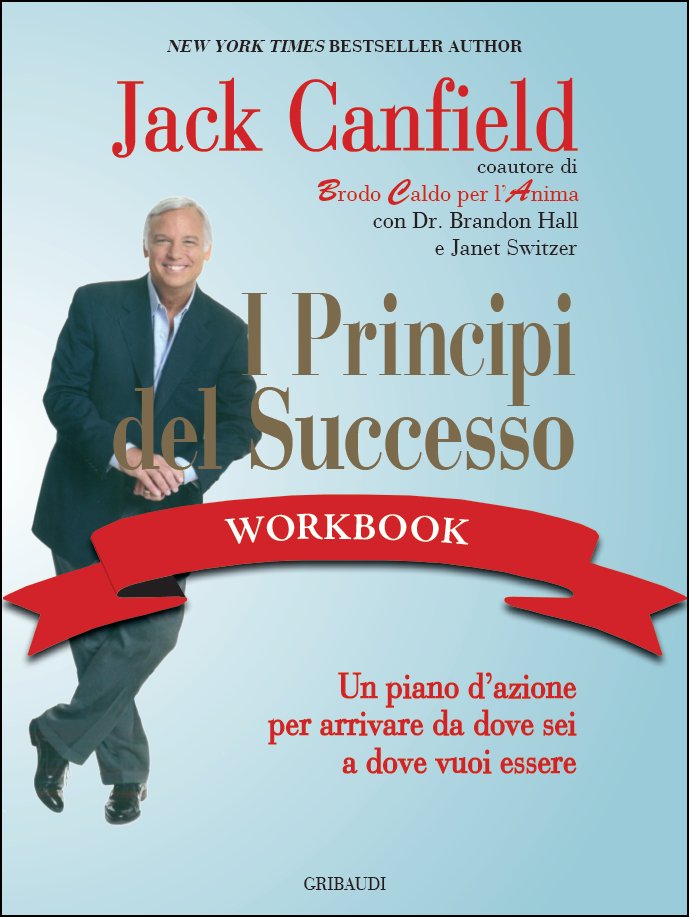 Jack Canfield - I principi del successo workbook - Clicca l'immagine per chiudere