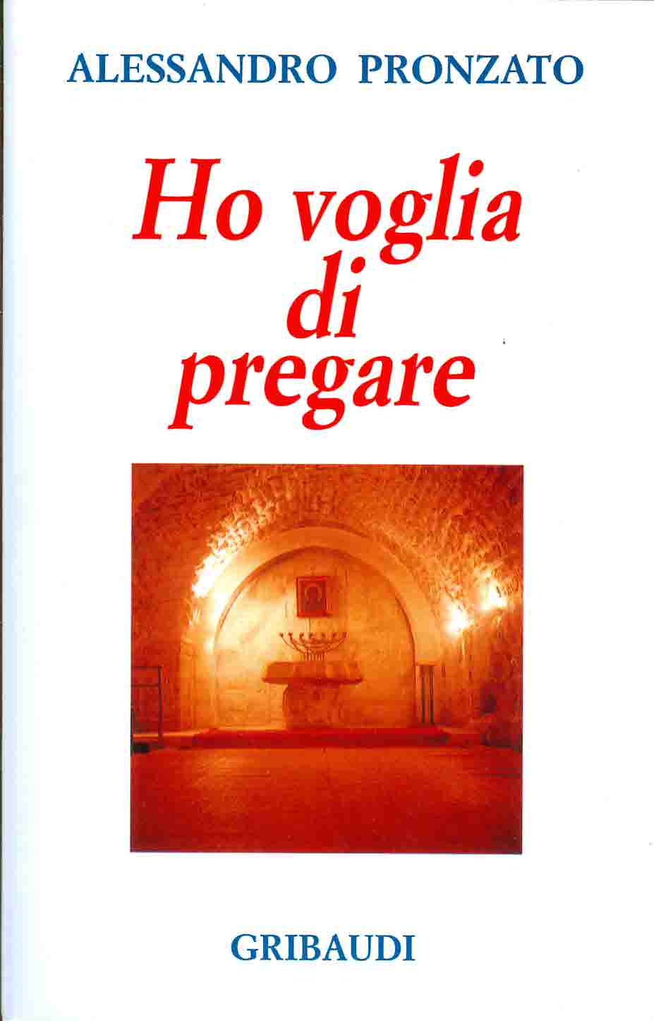 Alessandro Pronzato - Ho voglia di pregare - Clicca l'immagine per chiudere