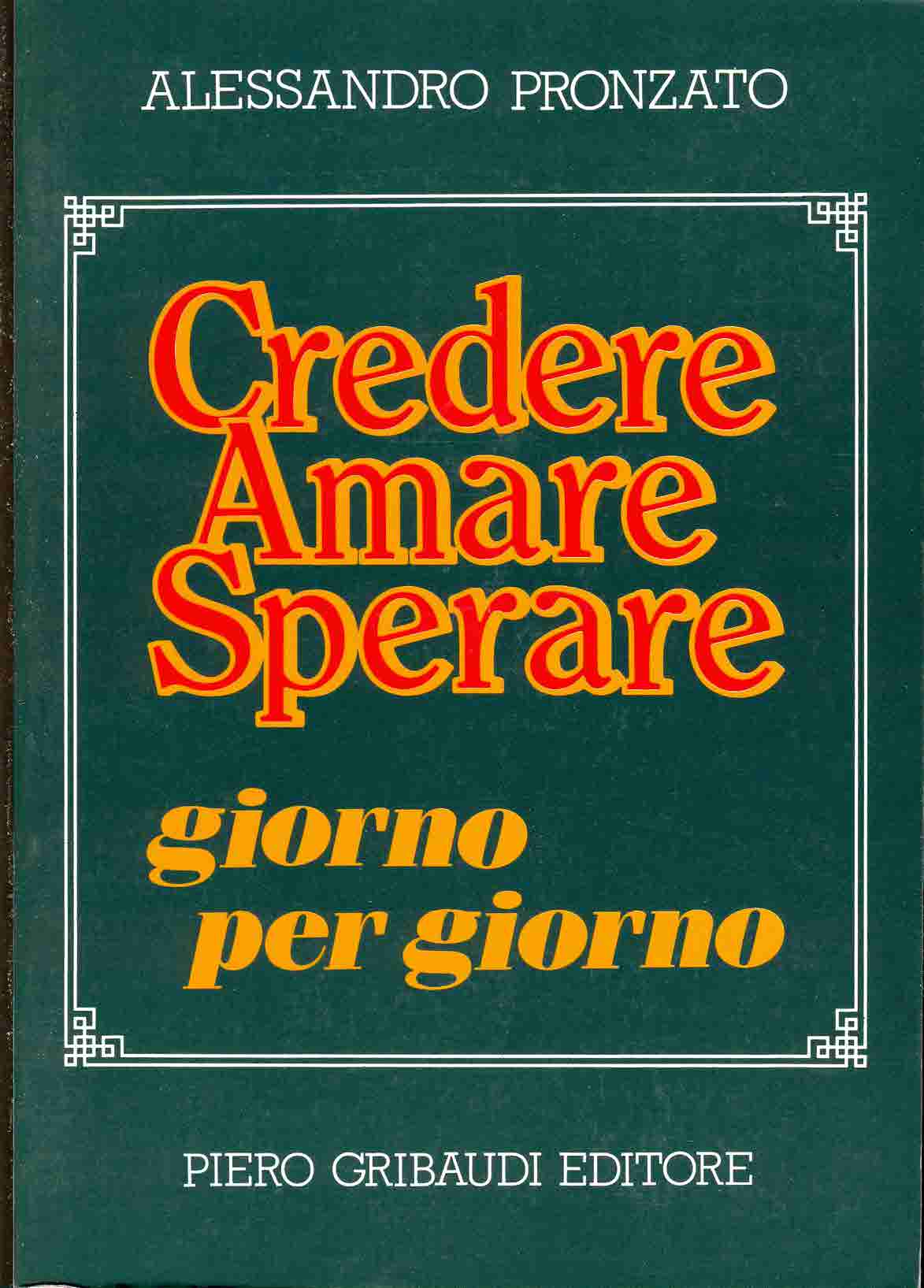 Alessandro Pronzato - Credere amare sperare giorno per giorno