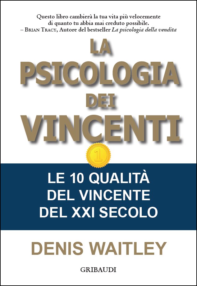 Denis Waitley - La psicologia dei vincenti - Clicca l'immagine per chiudere