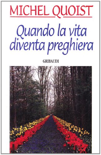 Michel Quoist - Quando la vita diventa preghiera - Clicca l'immagine per chiudere