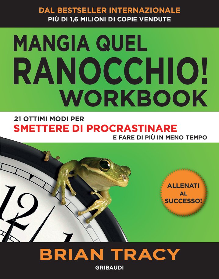 Brian Tracy - Mangia quel ranocchio! - Workbook - Clicca l'immagine per chiudere